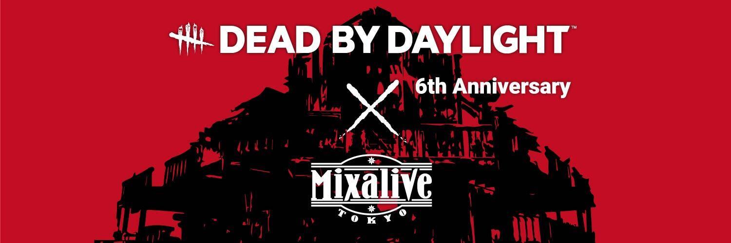 Dead by Daylight 6th Anniversary x Mixalive TOKYO