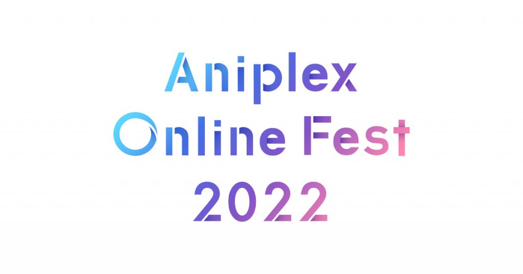 Aniplex Online Fest 2022